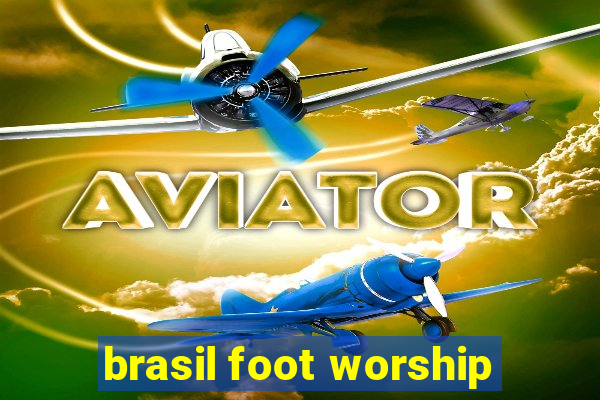 brasil foot worship